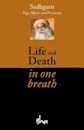 Life and Death in One Breath