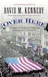 Over Here: The First World War and American Society