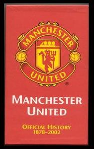 Manchester United: The Official History 1878-2002