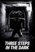 Three Steps in the Dark