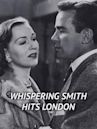 Whispering Smith Hits London