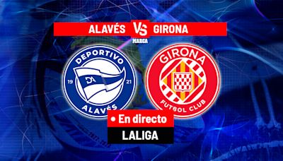 Alavés - Girona, en directo | LaLiga EA Sports hoy en vivo | Marca