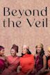 Beyond the Veil