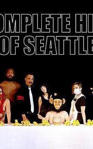 The Complete History of Seattle