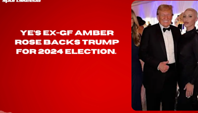 Ye’s Ex-GF Amber Rose backs Trump for 2024 Election.