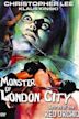 The Monster of London City