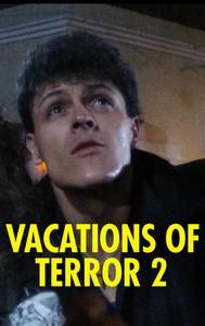 Vacation of Terror II