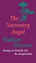 The Necessary Angel: Essays on Reality and the Imagination