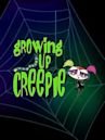 Growing Up Creepie