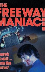 The Freeway Maniac