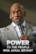 Power to the People With Jamal Bryant