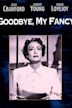 Goodbye, My Fancy (film)