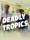 Deadly Tropics