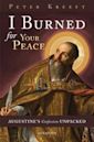 I Burned for Your Peace: Augustine's Confessions Unpacked