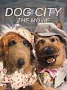 Dog City: The Movie