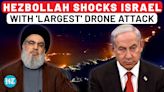 Hezbollah’s Reality-Check To Israel After Gallant’s Threat, Targets Spy Base In Largest Drone Blitz