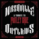 Nashville Outlaws: A Tribute to Mötley Crue