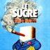 Le Sucre