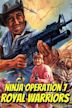 Ninja Operation 7 Royal Warriors