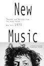 New Music: Sounds and Voices from the Avant-Garde, New York 1971