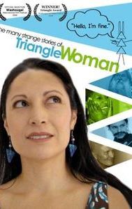 The Many Strange Stories of Triangle Woman