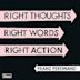 Right Thoughts, Right Words, Right Action