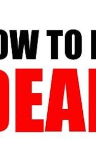 How to Be Dead