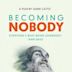 Becoming Nobody