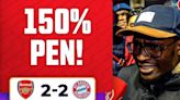 150% A Penalty (Tade Rant) | Arsenal 2-2 Bayern Munich