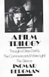 A Film Trilogy: Through a Glass Darkly/The Communicants (Winter Light)/The Silence
