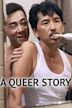A Queer Story