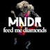 Feed Me Diamonds