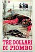 Tre dollari di piombo