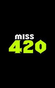 Miss 420