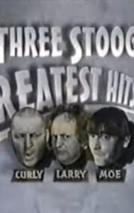 The Three Stooges Greatest Hits