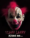 Scary Larry