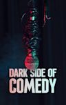 Dark Side of Comedy