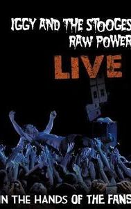 Iggy and the Stooges - Raw Power Live (In the Hands of the Fans)