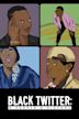 Black Twitter: A People's History