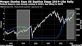 Acciones de EE.UU. están en un repunte similar al de 2019: Morgan Stanley