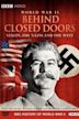 World War II Behind Closed Doors: Stalin, the Nazis and the West