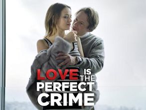 Liebe ist das perfekte Verbrechen