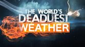 The World's Deadliest Weather