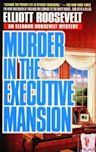 Murder in the Executive Mansion