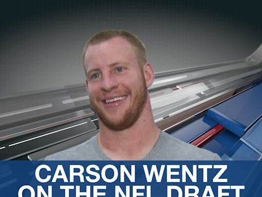 Carson Wentz reflects on the NFL Draft