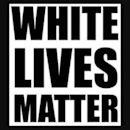 White Lives Matter