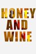 Honey and Wine