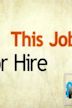 This Job for Hire