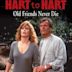 Hart to Hart: Old Friends Never Die