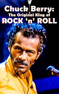 Chuck Berry: The Original King of Rock 'n' Roll